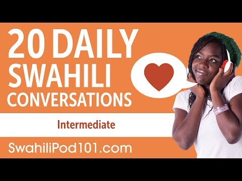 20 Daily Swahili Conversations - Swahili Practice for Intermediate learners