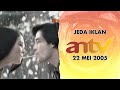 Jeda Iklan ANTV 22 Mei 2005