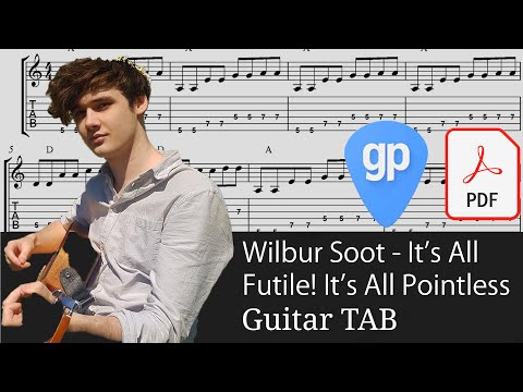 Wilbur Soot - IT's All Futile! It's All Pointless! Guitar Tabs [TABS]