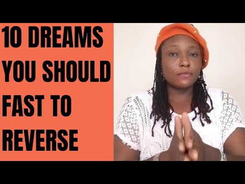 10 DREAMS YOU MUST FAST AND PRAY TO REVERSE
