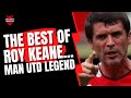 The Best of Roy Keane.....Man Utd Legend