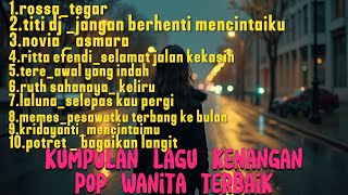 Download lagu KUMPULAN LAGU KENANGAN POP WANITA TERBAIK DI ERA 2000AN. PENUH DENGAN KENANGAN mp3 Download lagu KUMPULAN LAGU KENANGAN POP WANITA TERBAIK DI ERA 2000AN. PENUH DENGAN KENANGAN mp3