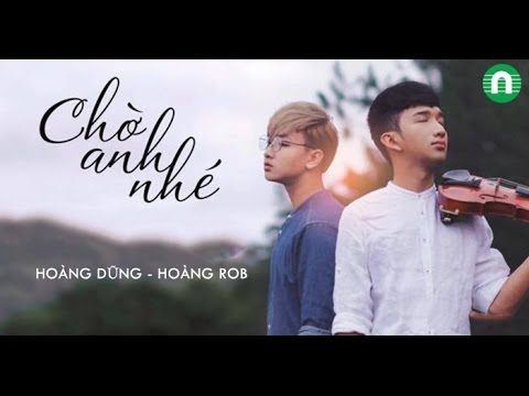 Beat nữ chờ anh nhé- Nguyễn Hoàng Dũng, Hoàng Rob