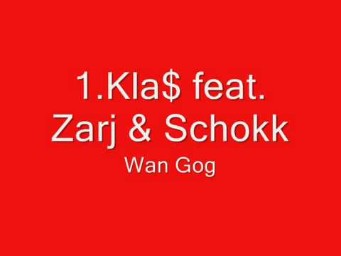 1 Kla$ feat Zarj & Schokk Wan Gog