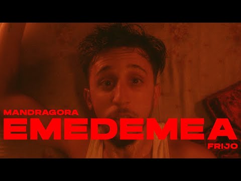 Mandragora x Frijo - EMEDEMEA (Official Video)