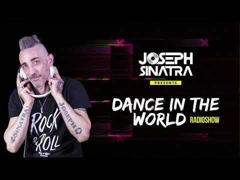 Joseph Sinatra   DANCE IN THE WORLD Radioshow Ep 020