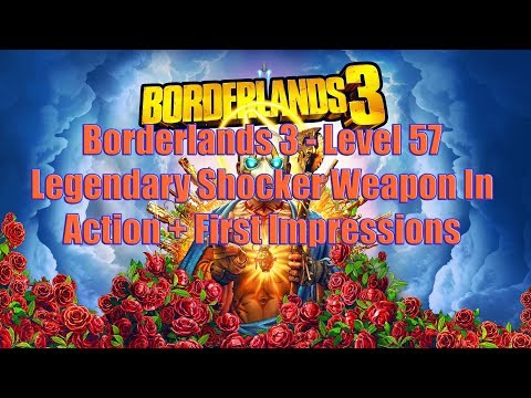 Borderlands 3 - Level 57 Legendary Shocker Weapon In Action + First Impressions
