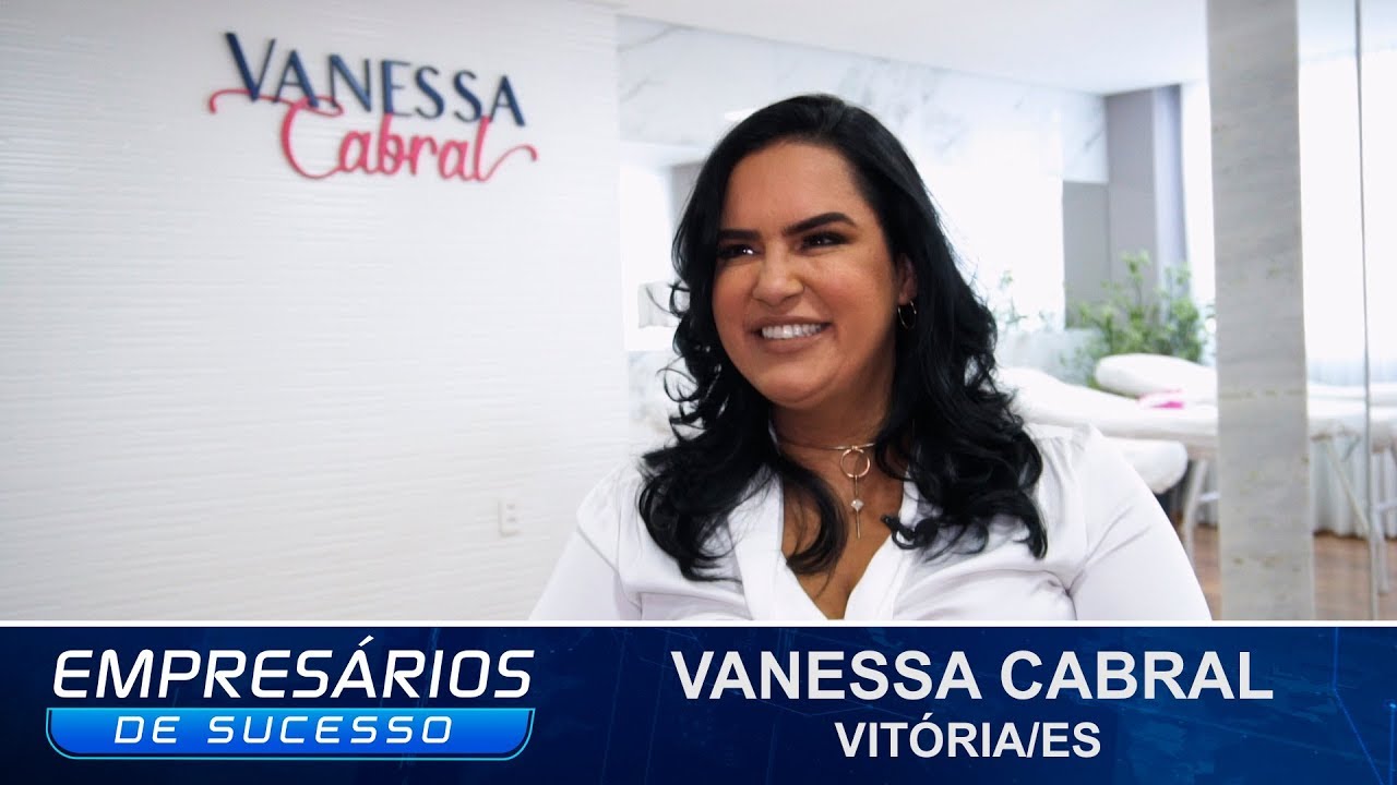 STUDIO VANESSA CABRAL, VITÓRIA/ES, EMPRESÁRIOS DE SUCESSO