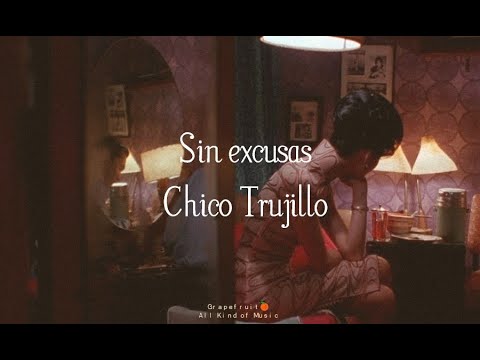Sin excusas - Chico Trujillo [letra - lyrics] HQ 🍊