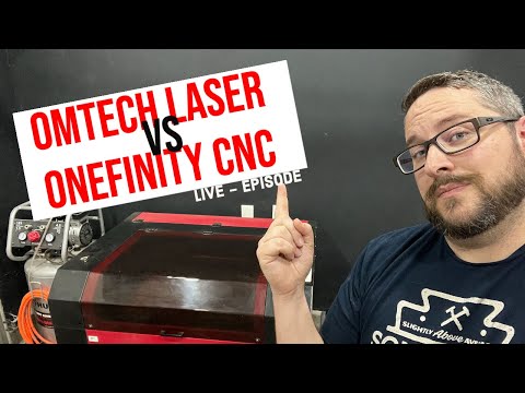 Omtech Laser vs Onefinity CNC - Live Episode