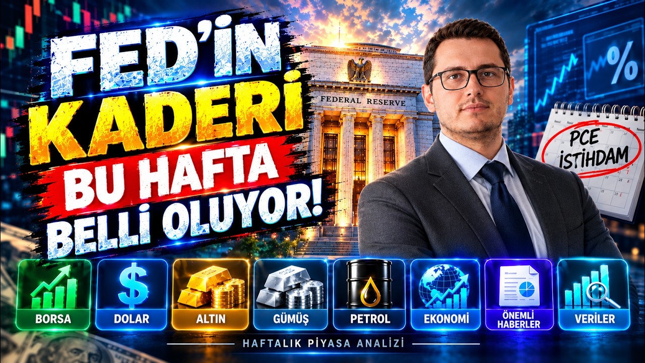 Fed'in Kaderi Bu Hafta Belli Oluyor: PCE ve İstihdam | Haftalık Piyasa Analizi