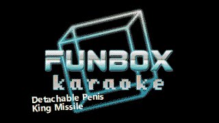 King Missile - Detachable Penis (Funbox Karaoke, 1992)