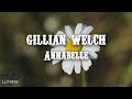 Gillian Welch - Annabelle (Lyric Music Video)