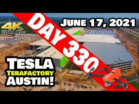 Tesla Gigafactory Austin 4K  Day 330 - 6/17/21 - Tesla Terafactory Texas - GIGA TEXAS JUNE 2021!