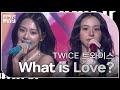 TWICE 트와이스 What Is Love KBS 대기획 딴따라 JYP 박진영 KBS 240916 방송