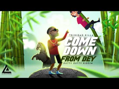 Come Down From Dey - Trinidad Killa & Boogy Rankss [Dutty Dutty Riddim] (2022 Soca)