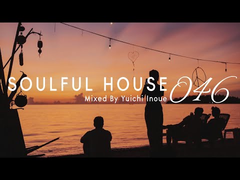 Soulful House Mix | #46 | by Yuichi Inoue