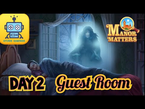 Manor Matters Storyline : Day 2 - Guest Room