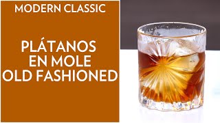 Modern Classic: Plátanos En Mole Old Fashioned