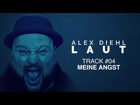 Alex Diehl - LAUT GESAGT # 4 ( Meine Angst )