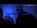 Izzy ThaGlo X Swalay 1 Night Official Video