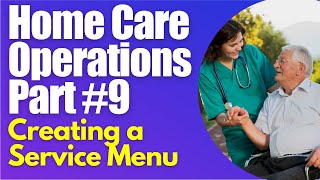 Homecare Operations Module 9 Creating Your Service Menu