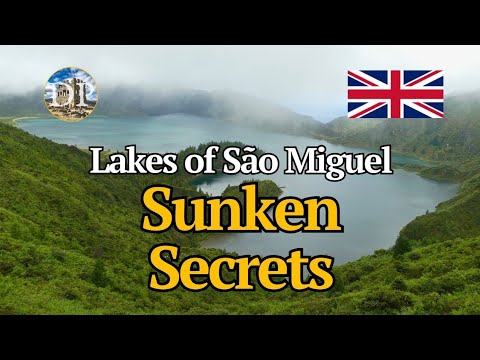 The Hidden Stories of the Lakes of São Miguel (Azores) - Sete Cidades, Fogo and Furnas