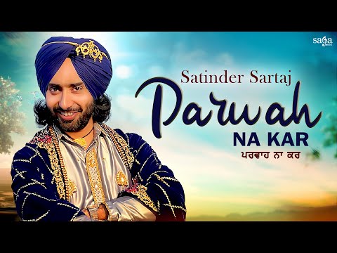 Satinder Sartaaj Songs - Parwah Na Kar Satinder Sartaaj | New Punjabi Songs 2021 | Tehreek Songs
