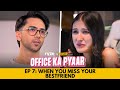 Office Ka Pyaar Web Series EP 07 When You Miss Your Bestfriend Alright