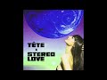 Stereo dans la TÊTE (TÊTE x Stereo Love) [Al Milione Mashup]
