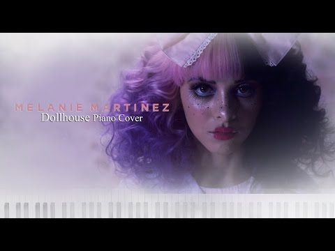 Melanie Martinez - Dollhouse (Piano Cover)
