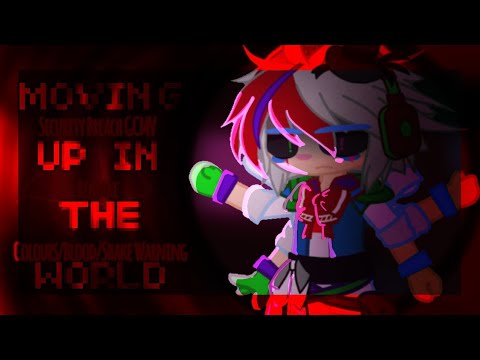 {}° REMAKE: Moving Up In The World {}° ¡⚠️TWS IN VID {}° COMPLETE GCMV {}° FNaF Security Breach {}°