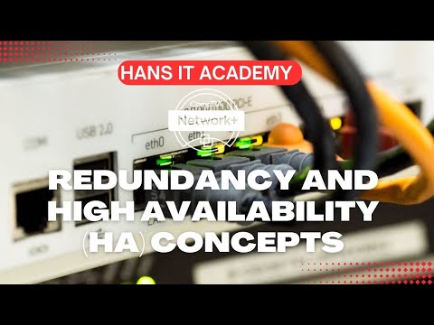 Redundancy and high availability (HA) concepts - CompTIA Network+ N10-008 Domain 3.20