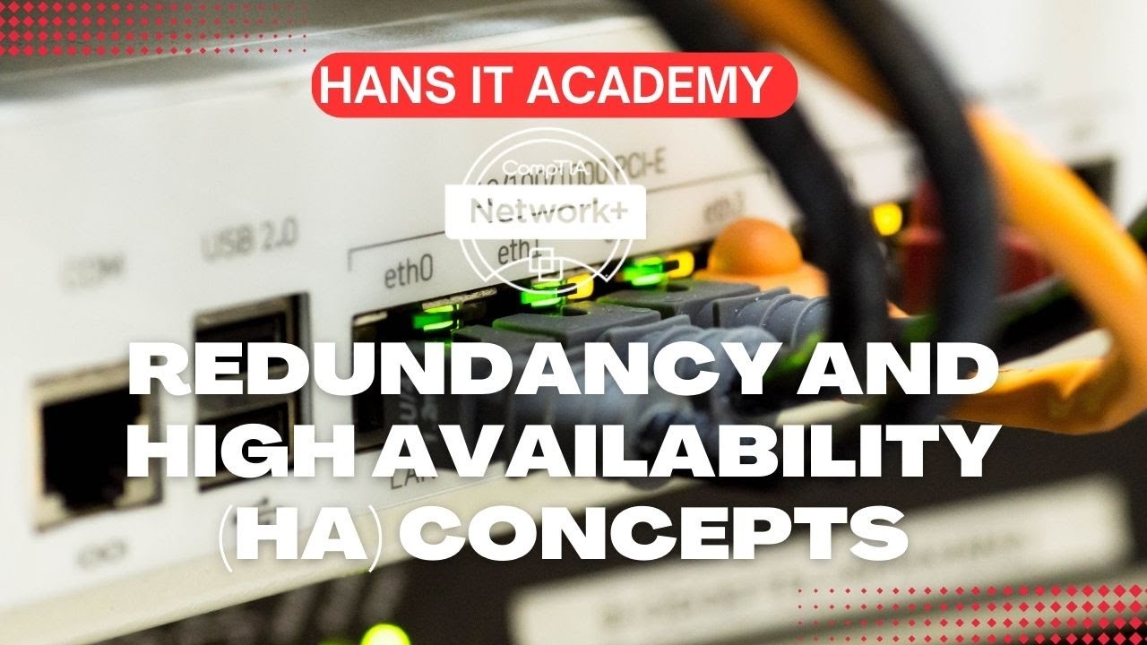 Redundancy and high availability (HA) concepts - CompTIA Network+ N10-008 Domain 3.20