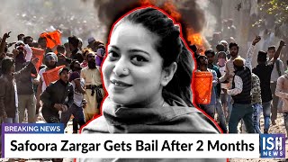 Safoora Zargar Gets Bail After 2 Months