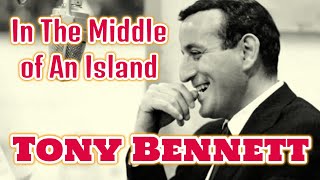 Tony Bennett - In The Middle of An Island