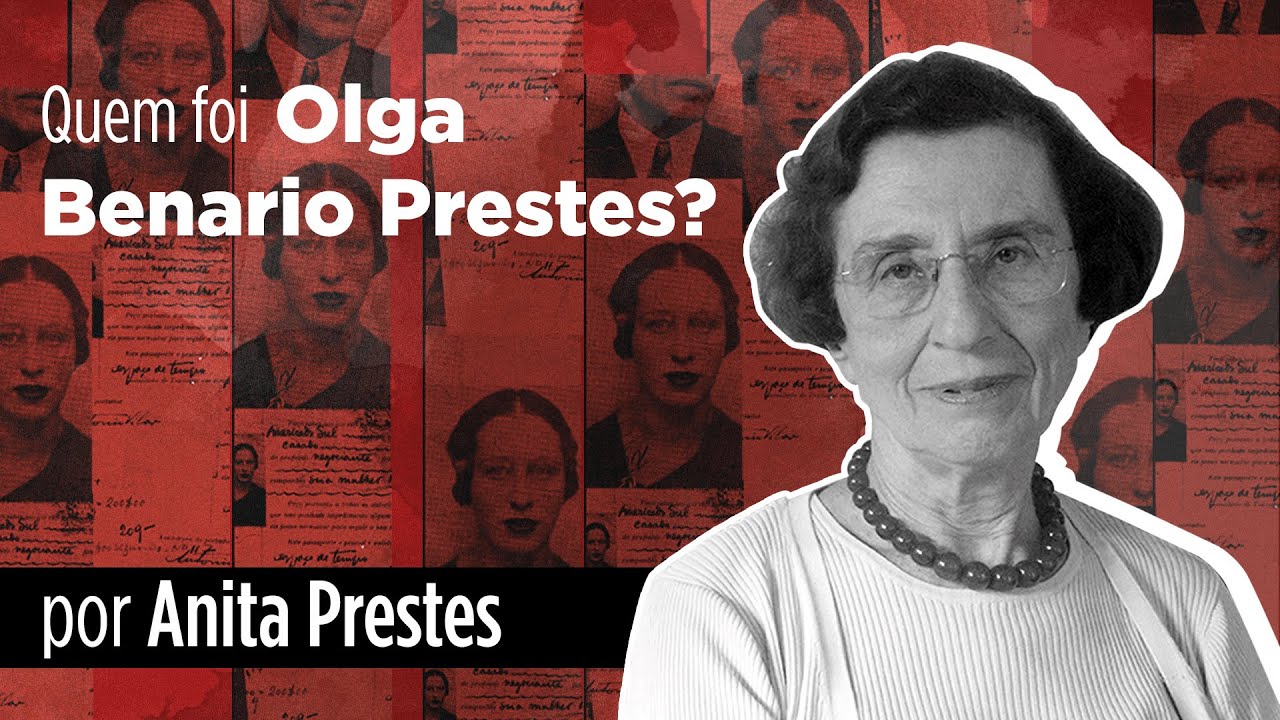 Quem foi Olga Benario Prestes? | Anita Prestes