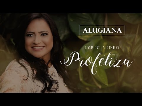 Profetiza - Alugiana (Vídeo Letra)