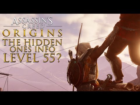 Assassin's Creed Origins - THE HIDDEN ONES & 1.2.0 Patch Notes! (LEVEL 55 CAP?)