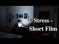 Stress - Short Film
