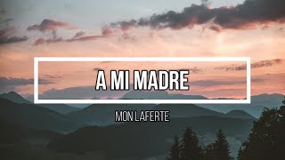 ❤️‍🩹 A mi madre ❤️‍🩹 // Letra // Mon Laferte