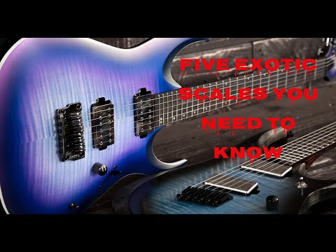Exotic Guitar Scales You Need To Know