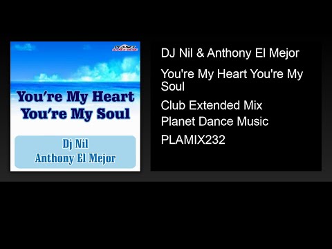 DJ Nil & Anthony El Mejor - You're My Heart You're My Soul (Club Extended Mix)