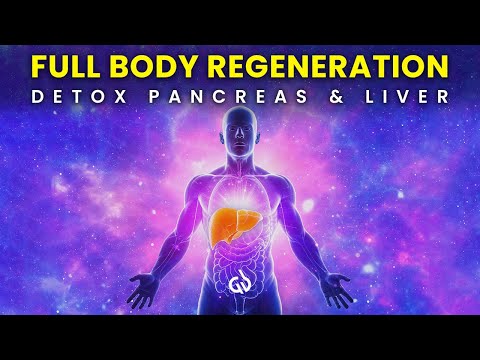 Pancreas & Liver Detox: Healing Binaural Beats for Full Body Regeneration