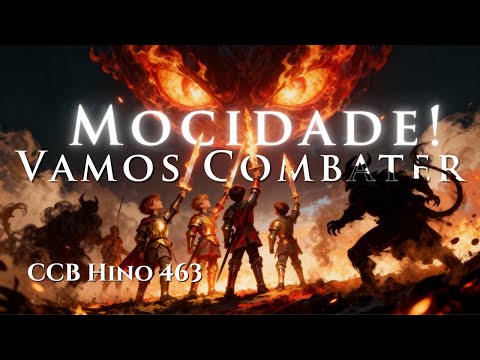 MOCIDADE! VAMOS COMBATER! - CCB Hino 463 (Versão Medieval)