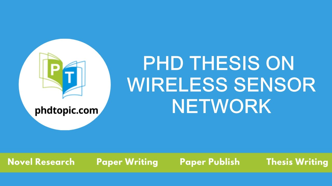 PhD Thesis on Wireless Sensor Network | MS Thesis on Wireless Sensor Network