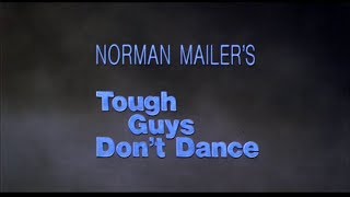 TOUGH GUYS DON'T DANCE - (1987) Trailer