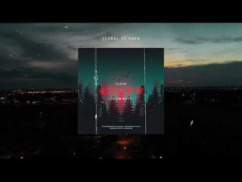 Fezral - Selam Maya ft. YAPH