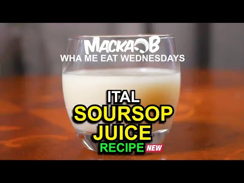 'Ital Soursop Juice Recipe' Macka B's Wha Me Eat Wednesdays