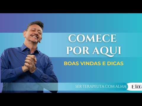 COMECE POR AQUI: Boas-vindas e Dicas Importantes | Curso SER TERAPEUTA COM ALMA